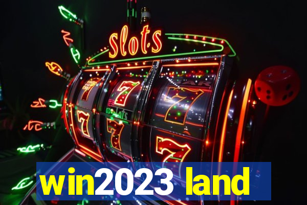 win2023 land